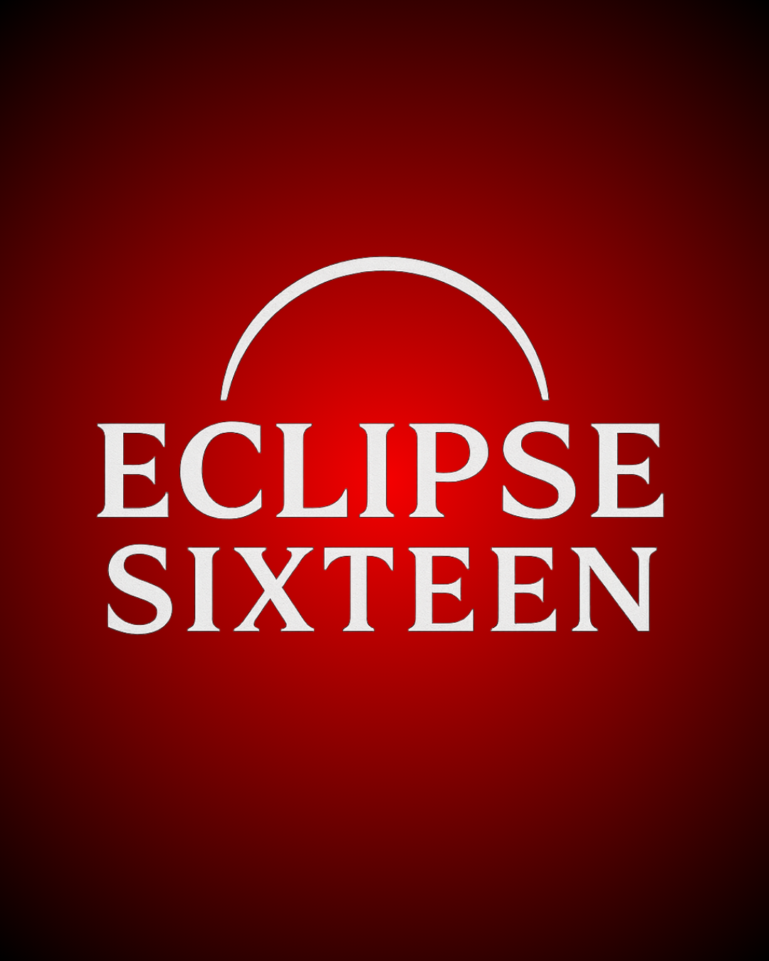 ECLIPSE SIXTEEN